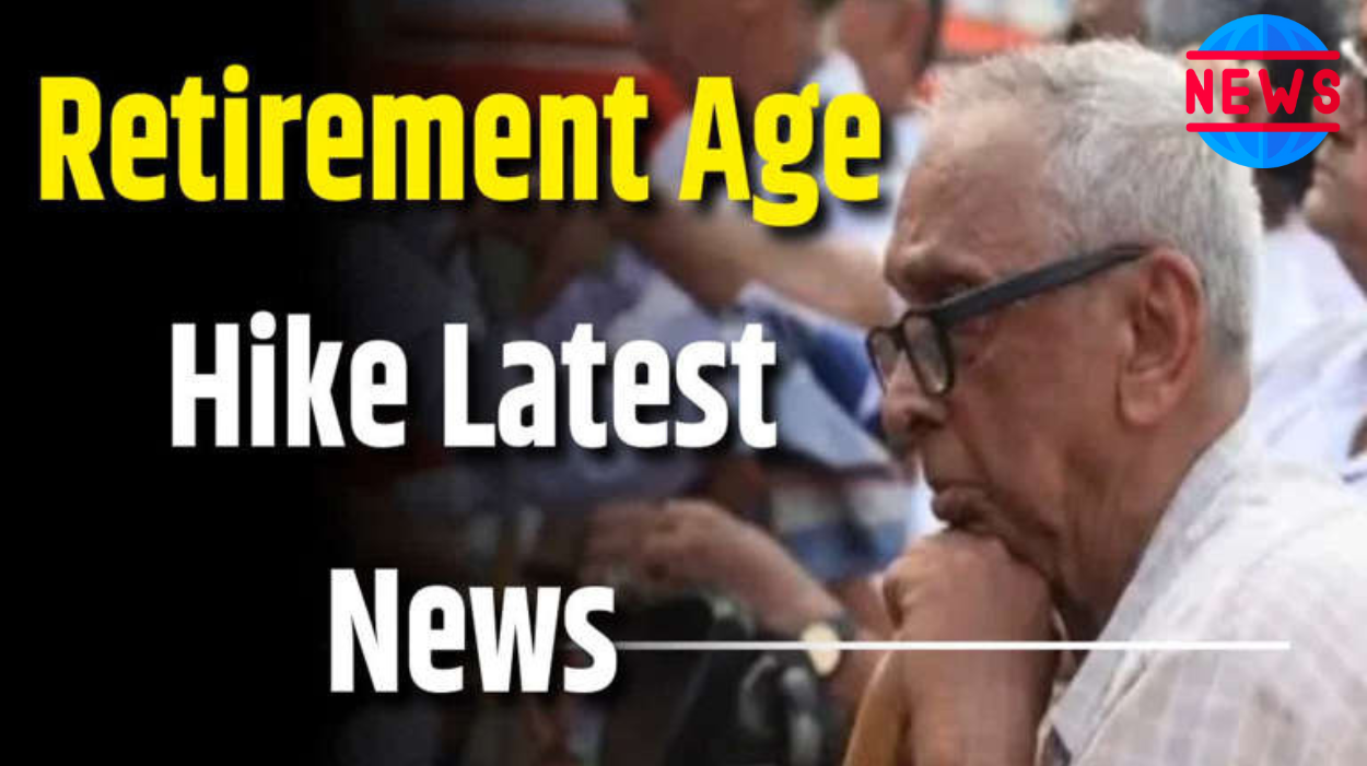 Retirement Age Hike News